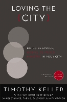 Loving the City: Doing Balanced, Gospel-Centered Ministry in Your City - Center Church (Paperback)
