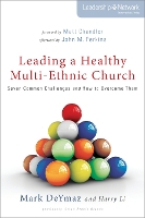 Leading a Healthy Multi-Ethnic Church: Seven Common Challenges and How to Overcome Them - Leadership Network Innovation Series (Paperback)