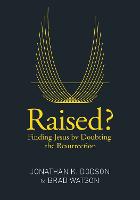 Raised?: Finding Jesus by Doubting the Resurrection (Paperback)