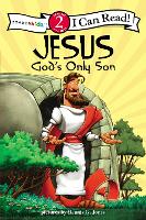 Jesus, God's Only Son: Biblical Values, Level 2 - I Can Read! / Dennis Jones Series (Paperback)