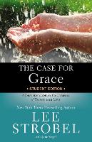 The Case for Grace Student Edition: A Journalist Explores the Evidence of Transformed Lives - Case for … Series for Students (Paperback)