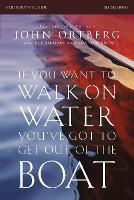 If You Want to Walk on Water, You've Got to Get Out of the Boat Bible Study Participant's Guide: A 6-Session Journey on Learning to Trust God (Paperback)