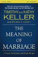 The Meaning of Marriage Study Guide: A Vision for Married and Single People (Paperback)