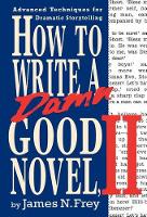 How to Write a Damn Good Novel (Paperback)