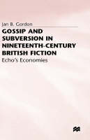 Gossip and Subversion in Nineteenth-Century British Fiction: Echo's Economies (Hardback)