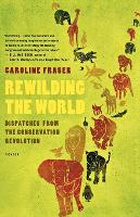 Rewilding the World (Paperback)