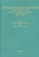 Checklist of Bibliographies Appearing in the Bulletin of Bibliography, 1897-1987