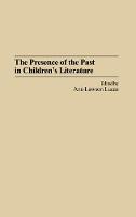 The Presence of the Past in Children's Literature - Contributions to the Study of World Literature (Hardback)