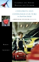 Children and Consumer Culture in American Society: A Historical Handbook and Guide (Hardback)