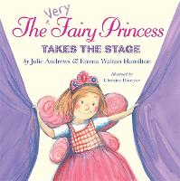 The Very Fairy Princess Takes The Stage - Very Fairy Princess (Hardback)