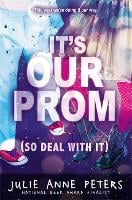 It's Our Prom (So Deal With It) (Paperback)