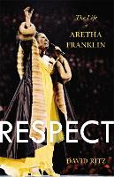 Respect: The Life of Aretha Franklin (Paperback)