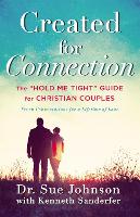 Created for Connection: The "Hold Me Tight" Guide for Christian Couples (Hardback)