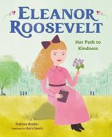 Eleanor Roosevelt: Her Path to Kindness (Hardback)