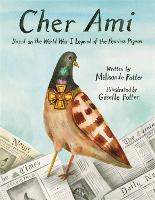 Cher Ami: Based on the World War I Legend of the Fearless Pigeon (Hardback)