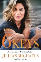 The 6 Keys: Unlock Your Genetic Potential for Ageless Strength, Health, and Beauty (Paperback)