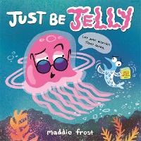 Just Be Jelly (Hardback)