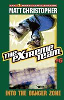 The Extreme Team: Into Danger Zone (Paperback)