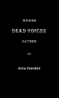 Where The Dead Voices Gather (Hardback)