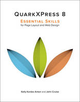 QuarkXPress 8: Essential Skills for Page Layout and Web Design (Paperback)