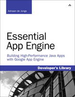 Essential App Engine: Building High Performance Java Apps with Google App Engine (Paperback)