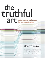 Truthful Art, The:  Data, Charts, and Maps for Communication - Voices That Matter (Paperback)
