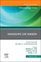 Endoscopic Ear Surgery, An Issue of Otolaryngologic Clinics of North America: Volume 54-1 - The Clinics: Surgery (Hardback)