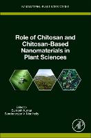 Role of Chitosan and Chitosan-Based Nanomaterials in Plant Sciences - Nanomaterial-Plant Interactions (Paperback)