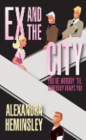 Ex and the City: You're Nobody 'Til Somebody Dumps You (Paperback)