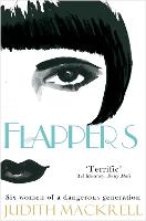 Flappers: Six Women of a Dangerous Generation (Paperback)