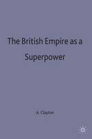The British Empire as a Superpower (Hardback)