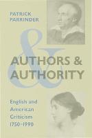 Authors and Authority: English and American Criticism 1750–1990 (Hardback)