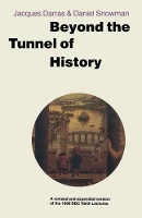 Beyond the Tunnel of History: A Revised and Expanded Version of the 1989 BBC Reith Lectures (Paperback)
