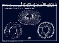 Patterns of Fashion 4: The cut and construction of linen shirts, smocks, neckwear, headwear and accessories for men and women c. 1540 - 1660 (Paperback)