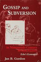 Gossip and Subversion in Nineteenth-Century British Fiction: Echo's Economies (Hardback)
