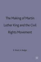 The Making of Martin Luther King and the Civil Rights Movement (Hardback)