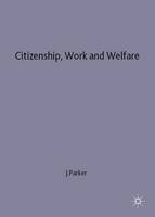 Citizenship, Work and Welfare: Searching for the Good Society (Hardback)
