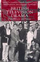British Television Drama: Past, Present and Future (Hardback)
