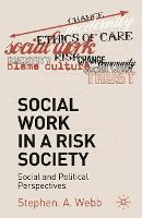 Social Work in a Risk Society: Social and Political Perspectives (Paperback)