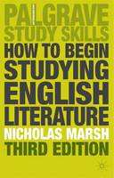 How to Begin Studying English Literature - Palgrave Study Guides: Literature (Paperback)