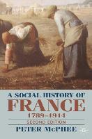 A Social History of France 1780-1914: Second Edition (Paperback)