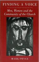 Finding a Voice: Men, Women and the Community of the Church (Paperback)