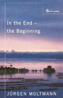 In the End the Beginning: The Life of Hope (Paperback)