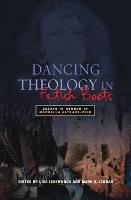 Dancing Theology in Fetish Boots: Essays in Honour of Marcella Althaus-Reid (Paperback)