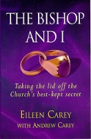 The Bishop and I: Lifting the Lid on the Churches Best Kept Secret - Saints Alive (Paperback)