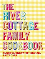 The River Cottage Family Cookbook