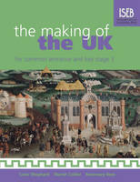 The Making of the UK: for Common Entrance and Key Stage 3 - History for Common Entrance 2 (Paperback)