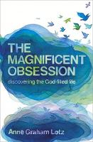 The Magnificent Obsession: Discovering the God-filled Life (Paperback)