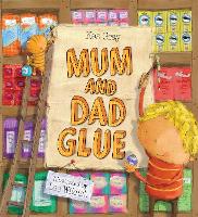 Mum and Dad Glue (Paperback)