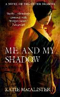 Me and My Shadow (Silver Dragons Book Three) - Silver Dragons series (Paperback)